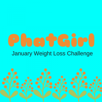 PhatGirl Weight Loss January Challenge