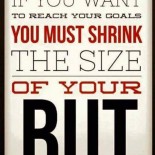 Shrink your but!