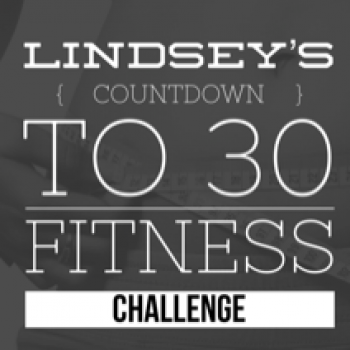 Lindsey's countdown to 30 Challenge