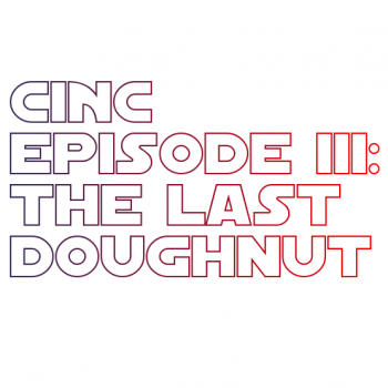 CINC Episode III: The Last Doughtnut