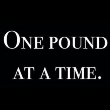 One WEIGH or another! One POUND at a tim...