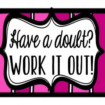 When in doubt, WORK IT OUT!