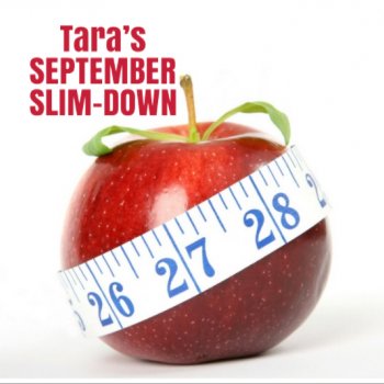 Tara's September Slimdown
