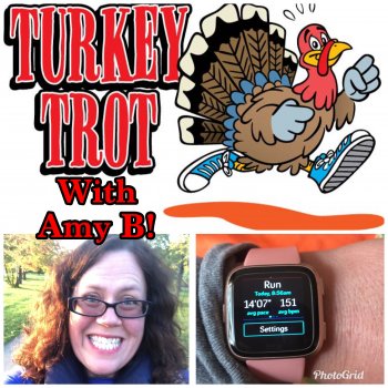 Turkey Trot with Amy B!