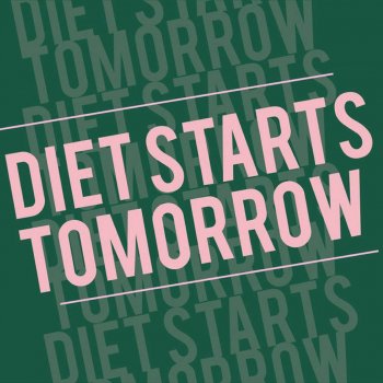 DST: DIET STARTS TODAY