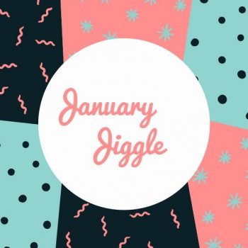 January Jiggle