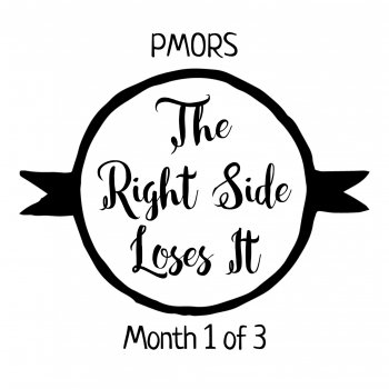 The Right Side Loses It - Month 1