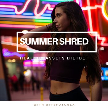 Summer Shred with Healthy Assets