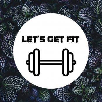 Let’s Get Fit