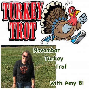 November Turkey Trot with Amy B!
