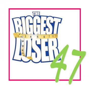 Biggest Loser 47