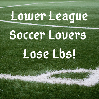 Lower League Soccer Lovers Lose Lbs