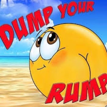 Dump your rump!