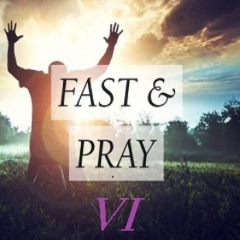 Fast & Pray VI