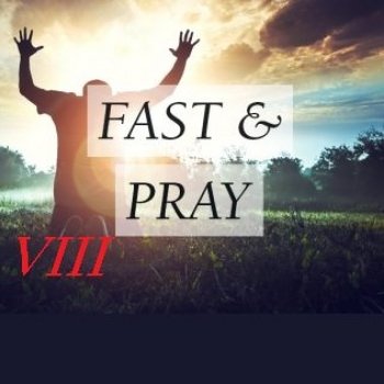 Fast & Pray VIII