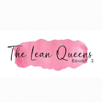 The Lean Queens - Round 2!