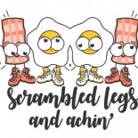 Scrambled Legs & Achin'