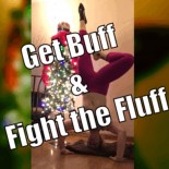 Lets Get Buff & Fight the Holiday Fl...