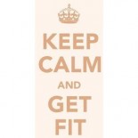 Keep Calm and Get Fit