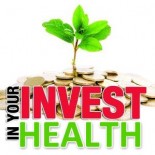 Invest In Your Health!