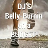 DJ's Belly-Burnin' on a Budget!