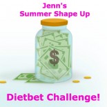 Jenn's Summer Shape Up Dietbet Challenge...