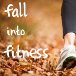 Fall into Fitness, Leaner and Meaner...