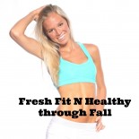 Fresh Fit N Healthy Through Fall