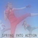 Spring into ACTION!!!!