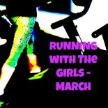 Running With The Girls - March