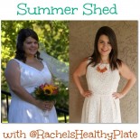 Summer Shed with @RachelsHealthyPlate